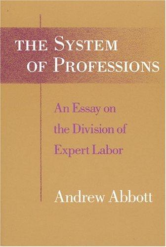 The cover of The System of Professions by Andrew Abbott, 1988